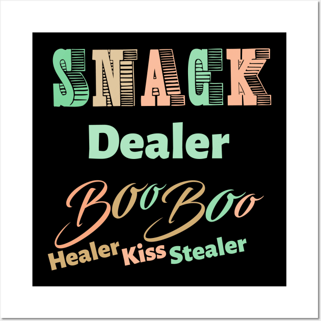 snack dealer boo boo healer kiss stealer Wall Art by Storfa101